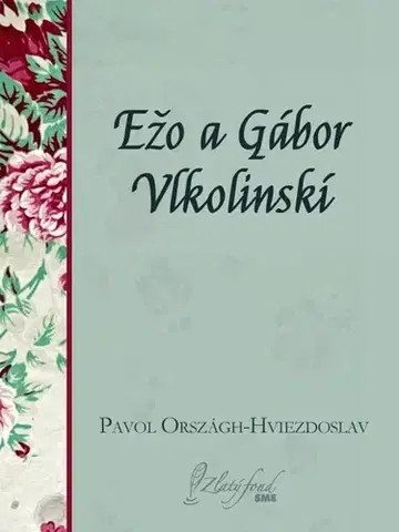 Slovenská beletria Ežo a Gábor Vlkolinskí - Pavol Országh-Hviezdoslav