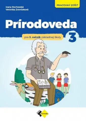 Učebnice pre ZŠ - ostatné Prírodoveda pre 3.ročník ZŠ - pracovný zošit - Ivana Rochovská,Veronika Zvončeková