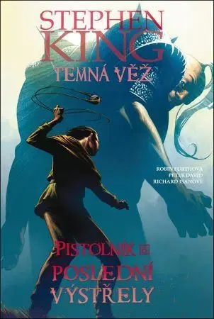 Komiksy Temná věž - Pistolník 6: Poslední výstřely - Stephen King,David Peter,Richard Isanove,Robin Furth