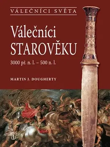 Starovek Válečníci starověku - Martin J. Dougherty