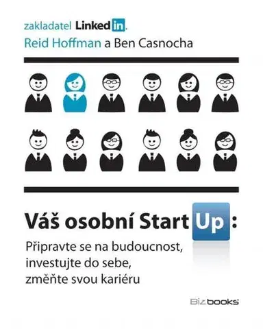 Biznis a kariéra Váš osobní StartUp - Reid Hoffman,Ben Casnocha