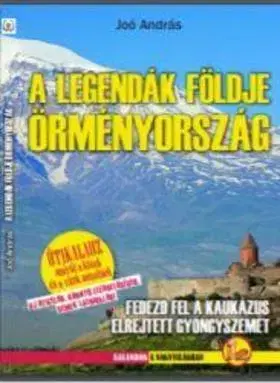 Cestopisy Örményország - A legendák földje - András Joó