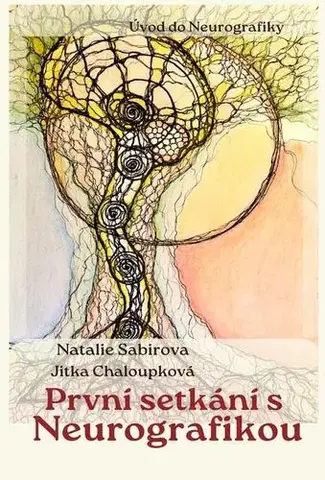 Rozvoj osobnosti První setkání s neurografikou - Natalie Sabirova,Jitka Chaloupková
