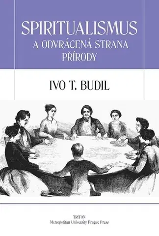 Ezoterika Spiritualismus a odvrácená strana přírody - Ivo T. Budil