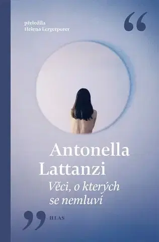 Svetová beletria Věci, o kterých se nemluví - Antonella Lattanzi,Helena Lergetporer
