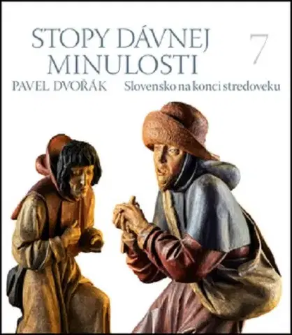 História - ostatné Stopy dávnej minulosti 7. - Pavel Dvořák