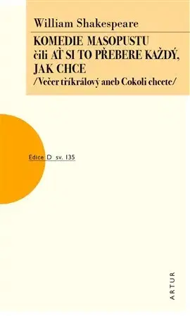 Dráma, divadelné hry, scenáre Komedie masopustu čili Ať si to každý přebere jak chce (Večer tříkrálový aneb Cokoli chcete) - William Shakespeare,Alois Bejblík