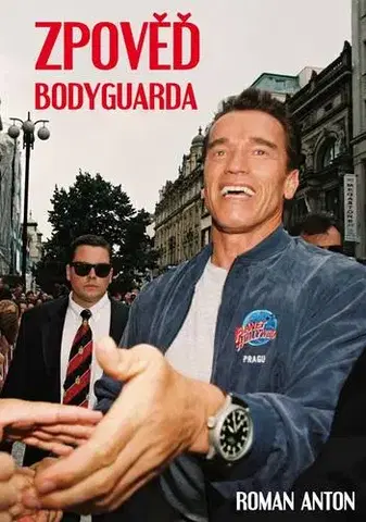 Biografie - ostatné Zpověď Bodyguarda - Roman Anton