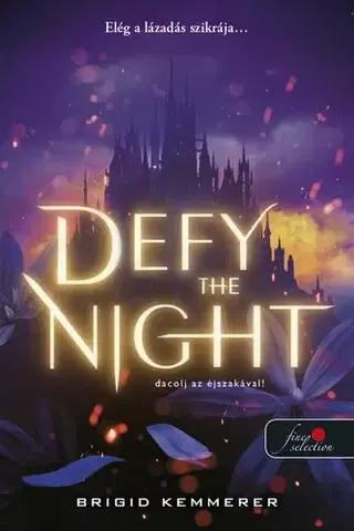 Young adults Defy the Night 1: Dacolj az éjszakával! - Brigid Kemmerer,Enikő Mária Tóth