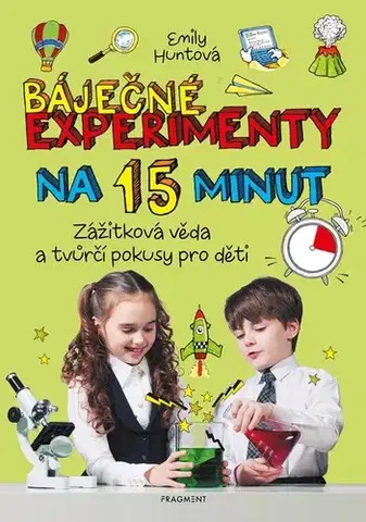 Učebnice pre ZŠ - ostatné Báječné experimenty na 15 minut - Emily Hunt