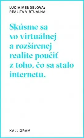 Počítačová literatúra - ostatné Realita virtuálna - Lucia Mendelová