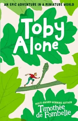 Pre deti a mládež Toby Alone - Timothée de Fombelle