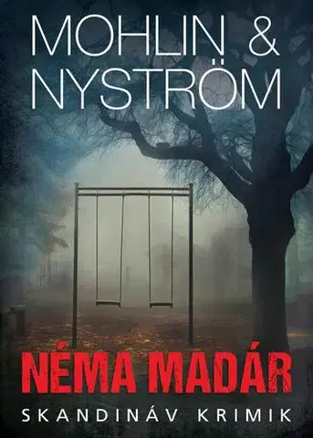 Detektívky, trilery, horory Néma madár - Mohlin & Nyström