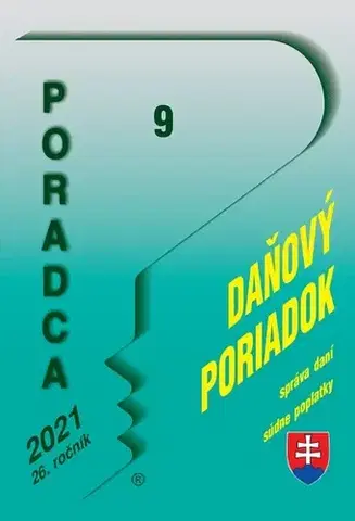 Zákony, zbierky zákonov Poradca č. 9 2021 - Daňový poriadok s komentárom (úplné znenie zákona po novelách) - Daniela Ivanaková