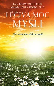 Duchovný rozvoj Léčivá moc mysli - 2.vydání - Miroslav Borysenko,Joan Borysenko
