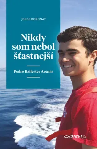 Kresťanstvo Nikdy som nebol šťastnejší: Pedro Ballester Arenas - Jorge Boronat