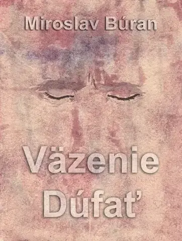Slovenská beletria Väzenie Dúfať - Miroslav Búran