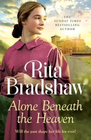 Historické romány Alone Beneath the Heaven - Rita Bradshaw