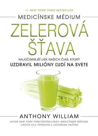Zdravie, životný štýl Zelerová šťava - Anthony William