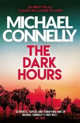 Detektívky, trilery, horory The Dark Hours - Michael Connelly