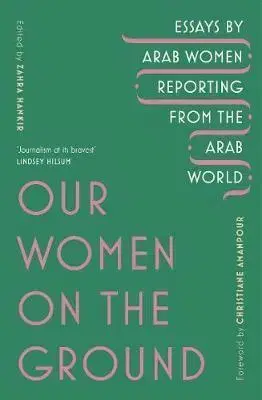 Cudzojazyčná literatúra Our Women on the Ground - Zahra Hankir,Christiane Amanpour