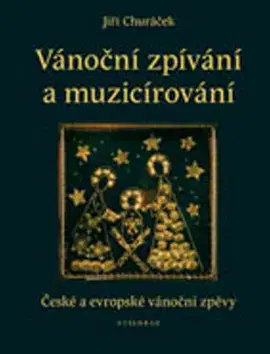 Hobby - ostatné Vánoční zpívání a muzicírování - Jiří Churáček