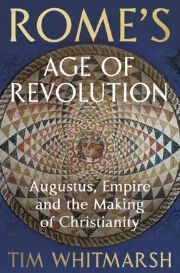 Starovek Rome's Age of Revolution - Tim Whitmarsh