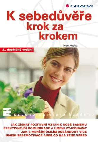 Psychológia, etika K sebedůvěře krok za krokem 2., doplněné vydání - Ivan Kupka