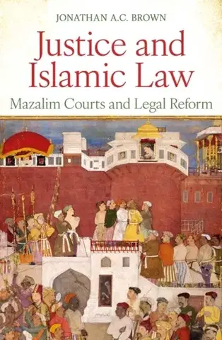 História Justice and Islamic Law - Jonathan A.C. Brown