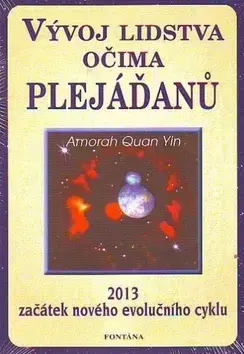 Mystika, proroctvá, záhady, zaujímavosti Vývoj lidstva očima Plejáďanů - Quan Yin Amorah