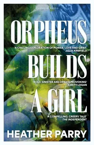 Beletria Orpheus Builds a Girl - Heather Parry