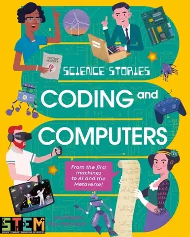 Encyklopédie pre deti a mládež - ostatné Science Stories: Coding and Computers - Lisa Regan