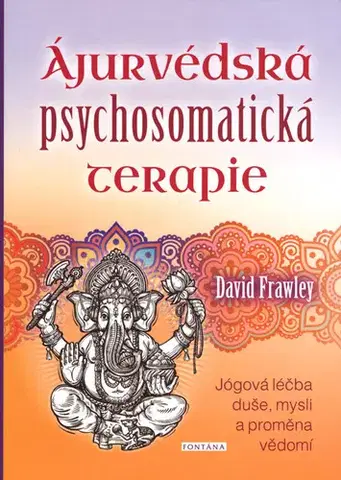 Joga, meditácia Ájurvédská psychosomatická terapie - David Frawley