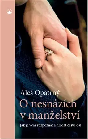 Partnerstvo O nesnázích v manželství - Aleš Opatrný