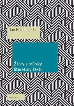 Literárna veda, jazykoveda Žánry a průniky literatury faktu - Jan Halada