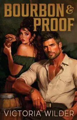 Romantická beletria Bourbon and Proof - The Bourbon Boys 3 - Victoria Wilder
