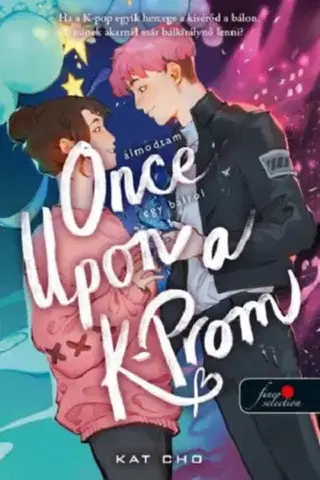 Young adults Once Upon a K-Prom - Álmodtam egy bálról - Kat Cho,Róza Szegedi