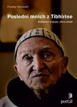 Skutočné príbehy Poslední mnich z Tibhirine - Freddy Derwahl