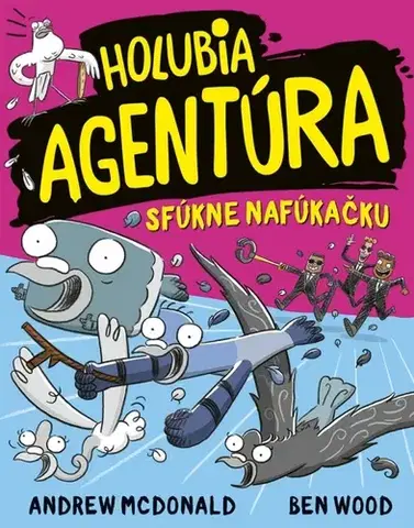 Dobrodružstvo, napätie, western Holubia agentúra 9: sfúkne nafúkačku - Andrew McDonald,Ben Wood,Peter Slížik