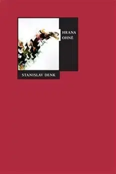 Česká poézia Hrana ohně - Stanislav Denk