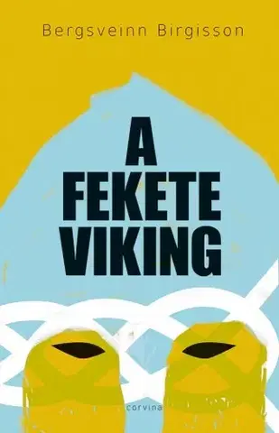 História - ostatné A fekete viking - Bergsveinn Birgisson