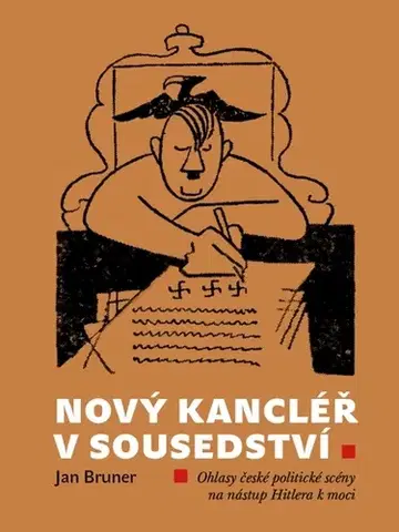 Odborná a náučná literatúra - ostatné Nový kancléř v sousedství - Jan Bruner