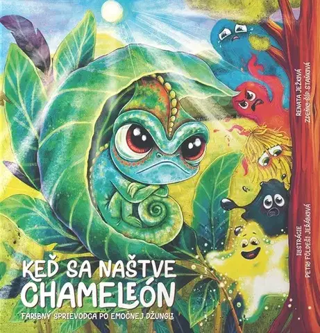 Rozprávky Keď sa naštve chameleón - Renáta Ježková,Zdeňka Šíp Staňková