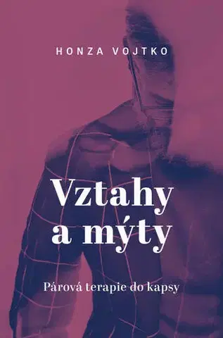 Ezoterika - ostatné Vztahy a mýty - Honza Vojtko