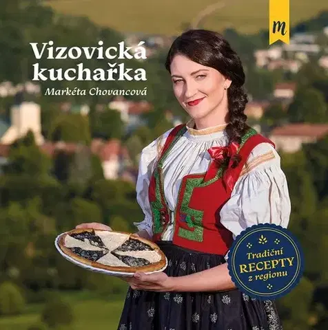 Česká Vizovická kuchařka - Markéta Chovancová