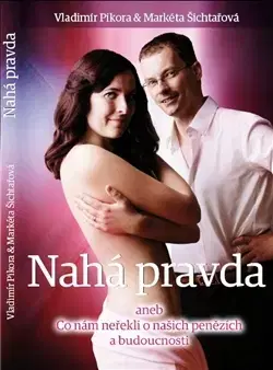Ekonómia, Ekonomika Nahá pravda - Markéta Šichtařová,Vladimír Pikora