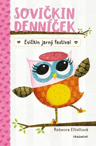 Rozprávky Sovičkin denníček 1: Evičkin jarný festival - Rebecca Elliott