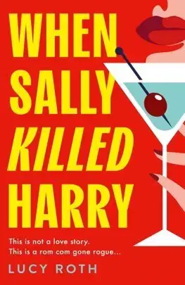 Detektívky, trilery, horory When Sally Killed Harry - Lucy Roth