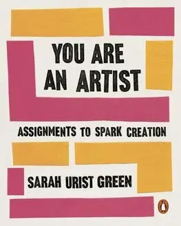 Maliarstvo, grafika You Are an Artist - Sarah Urist Green