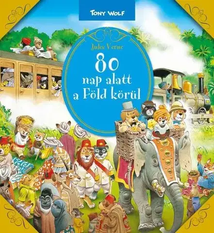 Dobrodružstvo, napätie, western 80 nap alatt a Föld körül - Jules Verne